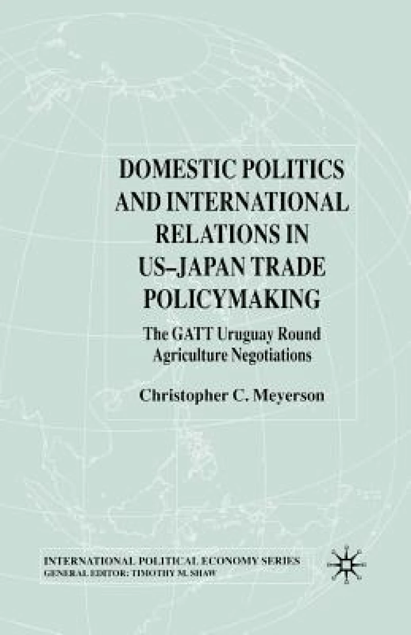 Domestic Politics and International Relations in US-Japan Trade Policymaking