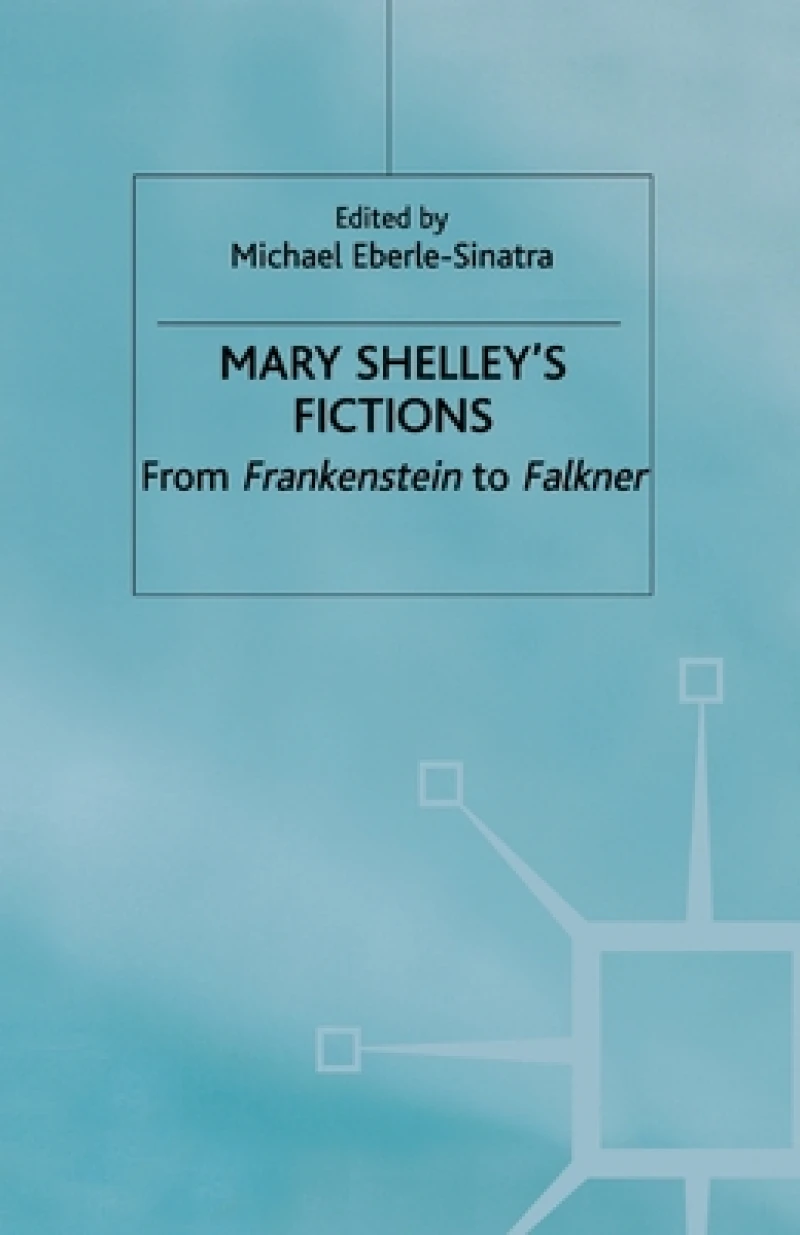 Mary Shelley's Fictions