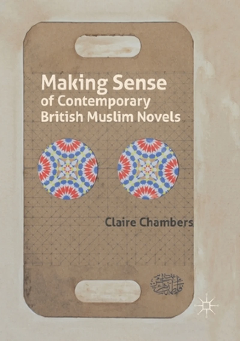Making Sense of Contemporary British Muslim Novels