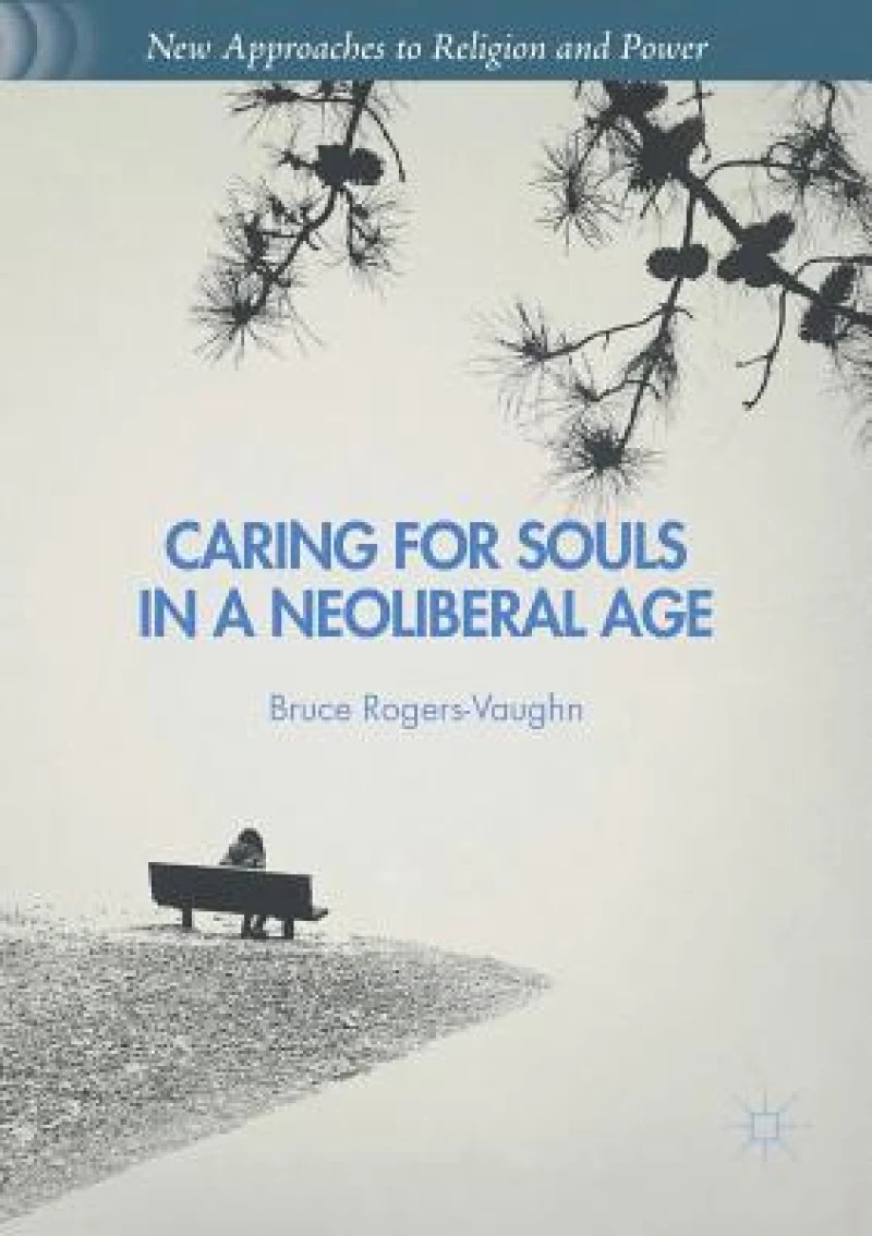 Caring for Souls in a Neoliberal Age