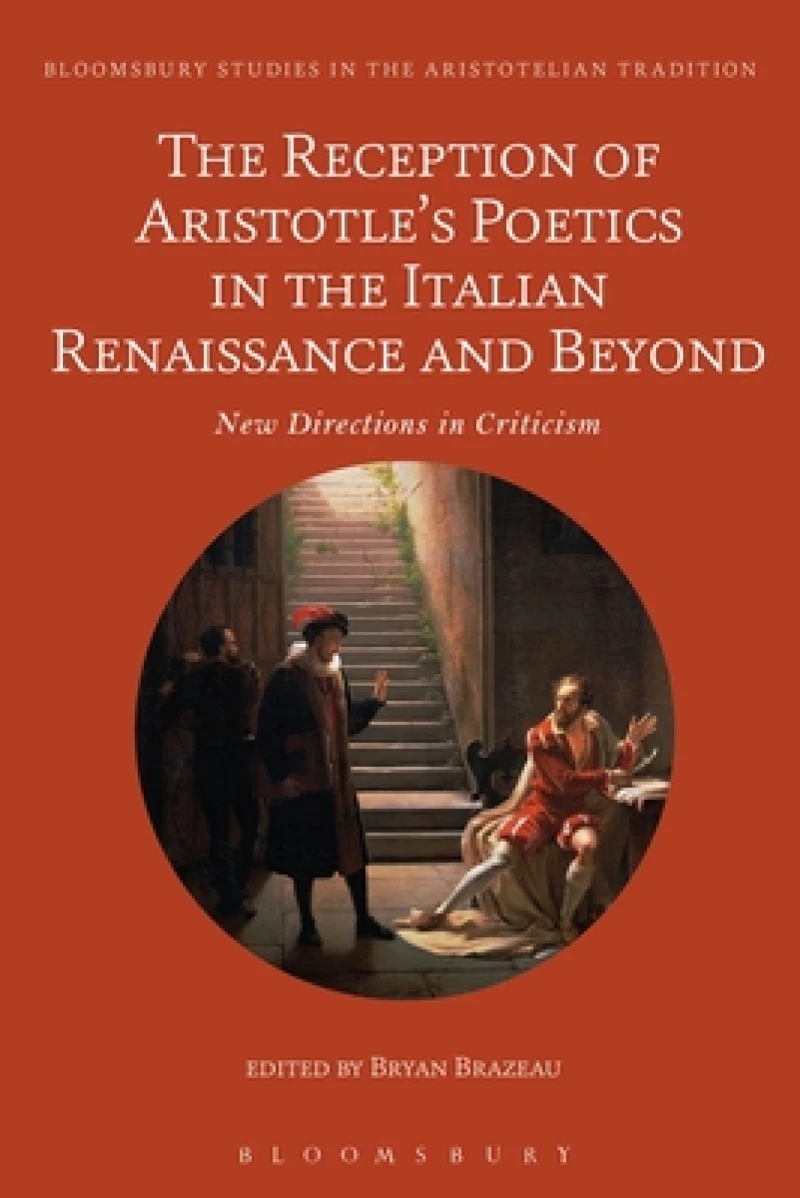 The Reception of Aristotle’s Poetics in the Italian Renaissance and Beyond