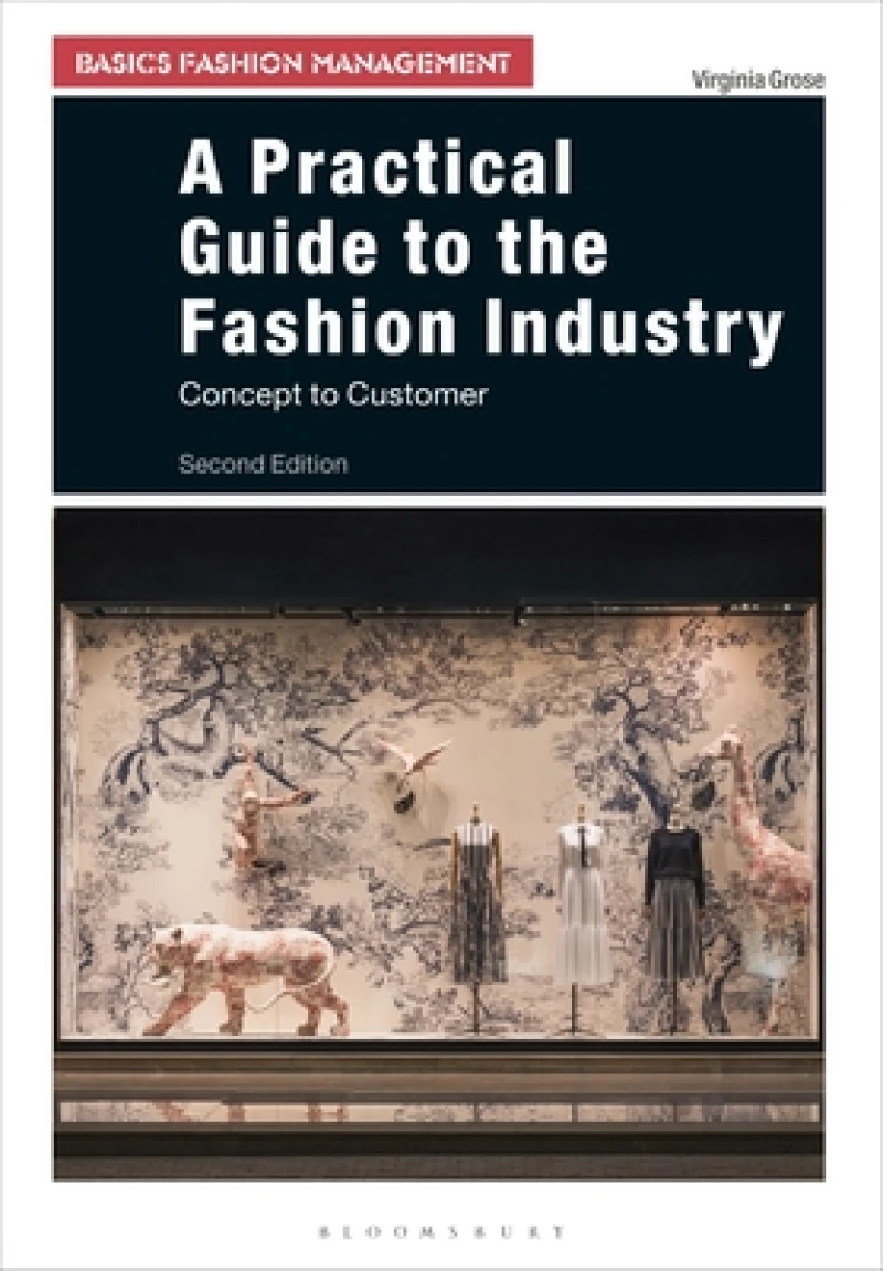 A Practical Guide to the Fashion Industry