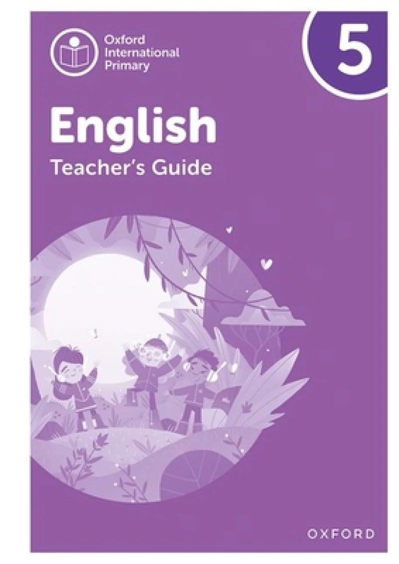 Oxford International Primary English: Teacher's Guide Level 5