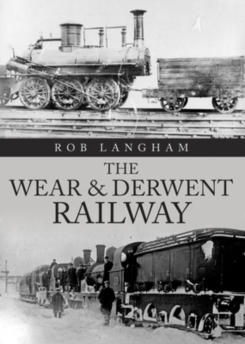 The Wear & Derwent Railway