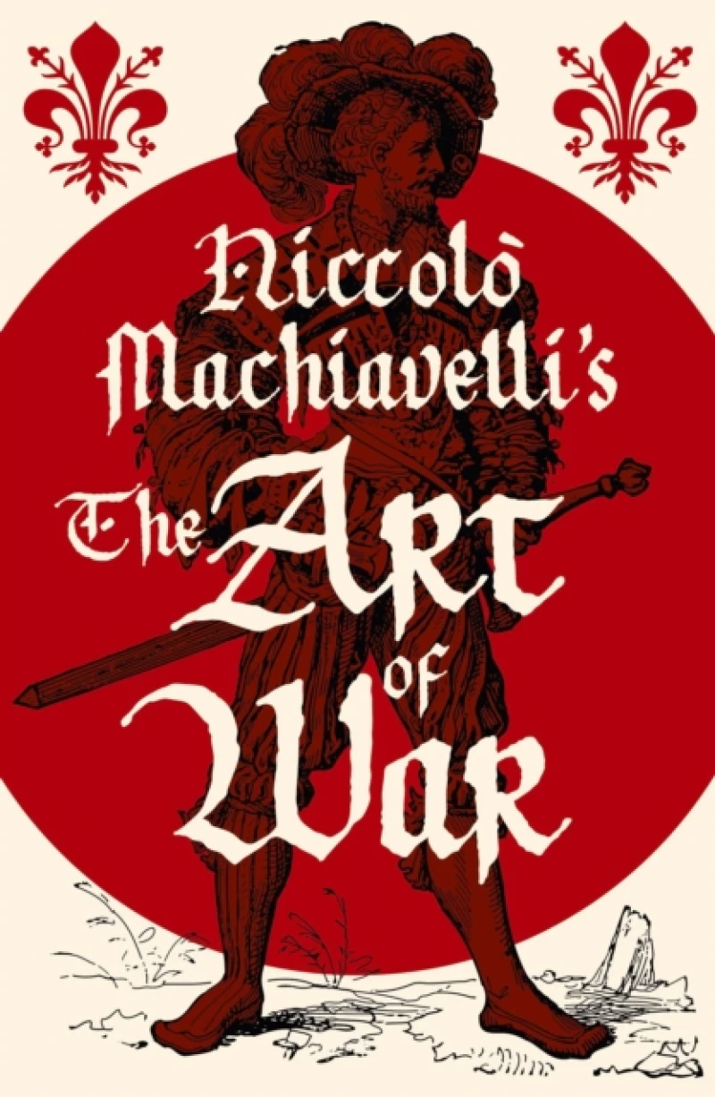 Niccolo Machiavelli's The Art of War