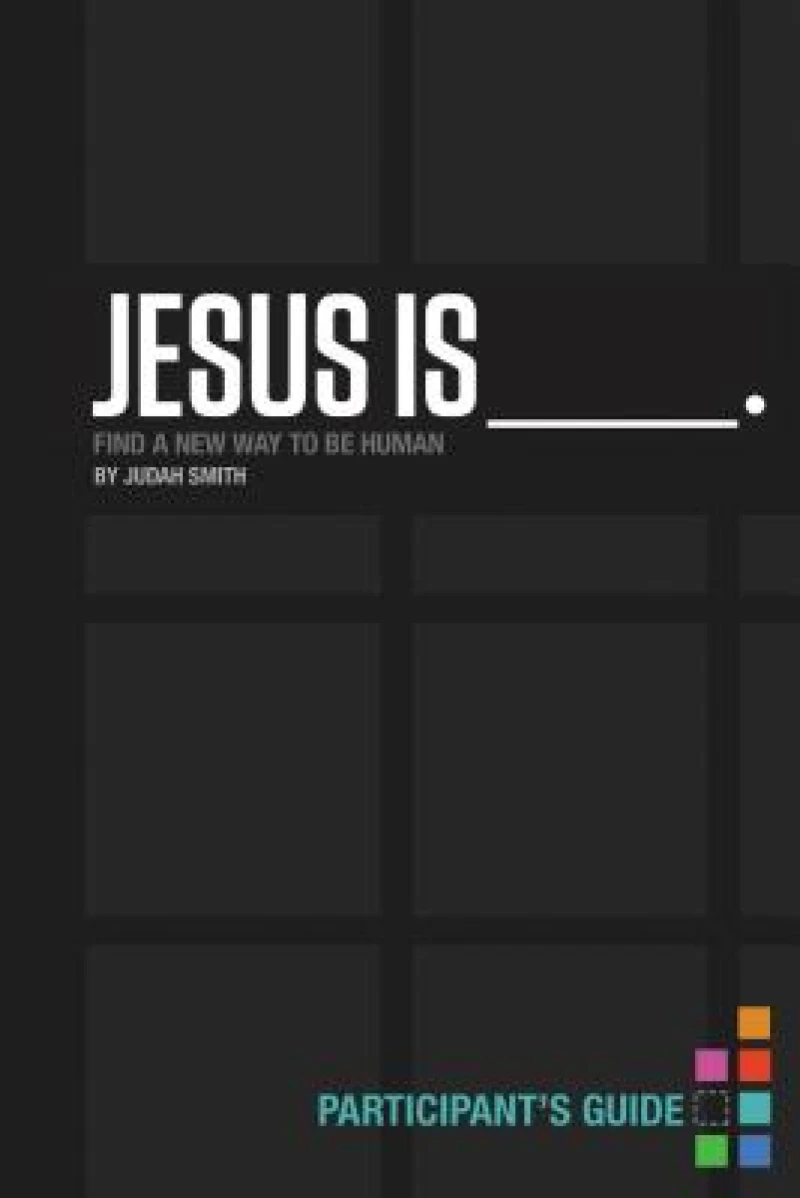Jesus Is Bible Study Participant's Guide