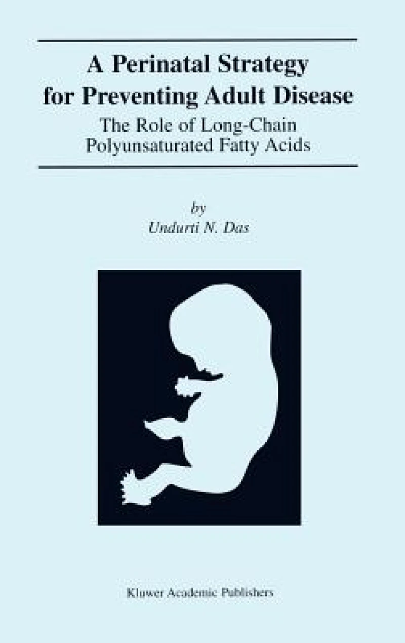 A Perinatal Strategy For Preventing Adult Disease: The Role Of Long-Chain Polyunsaturated Fatty Acids