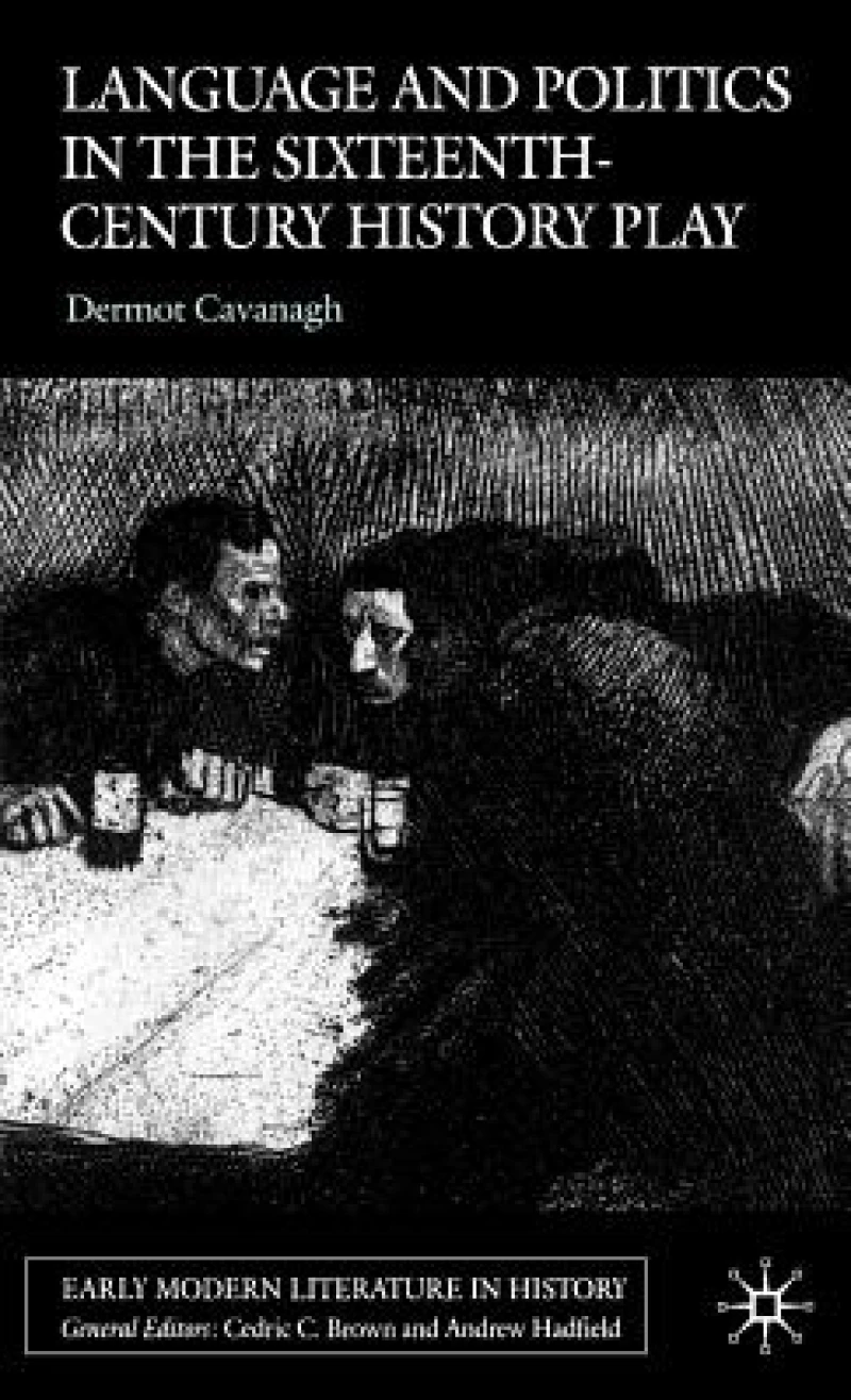 Language and Politics in the Sixteenth-Century History Play
