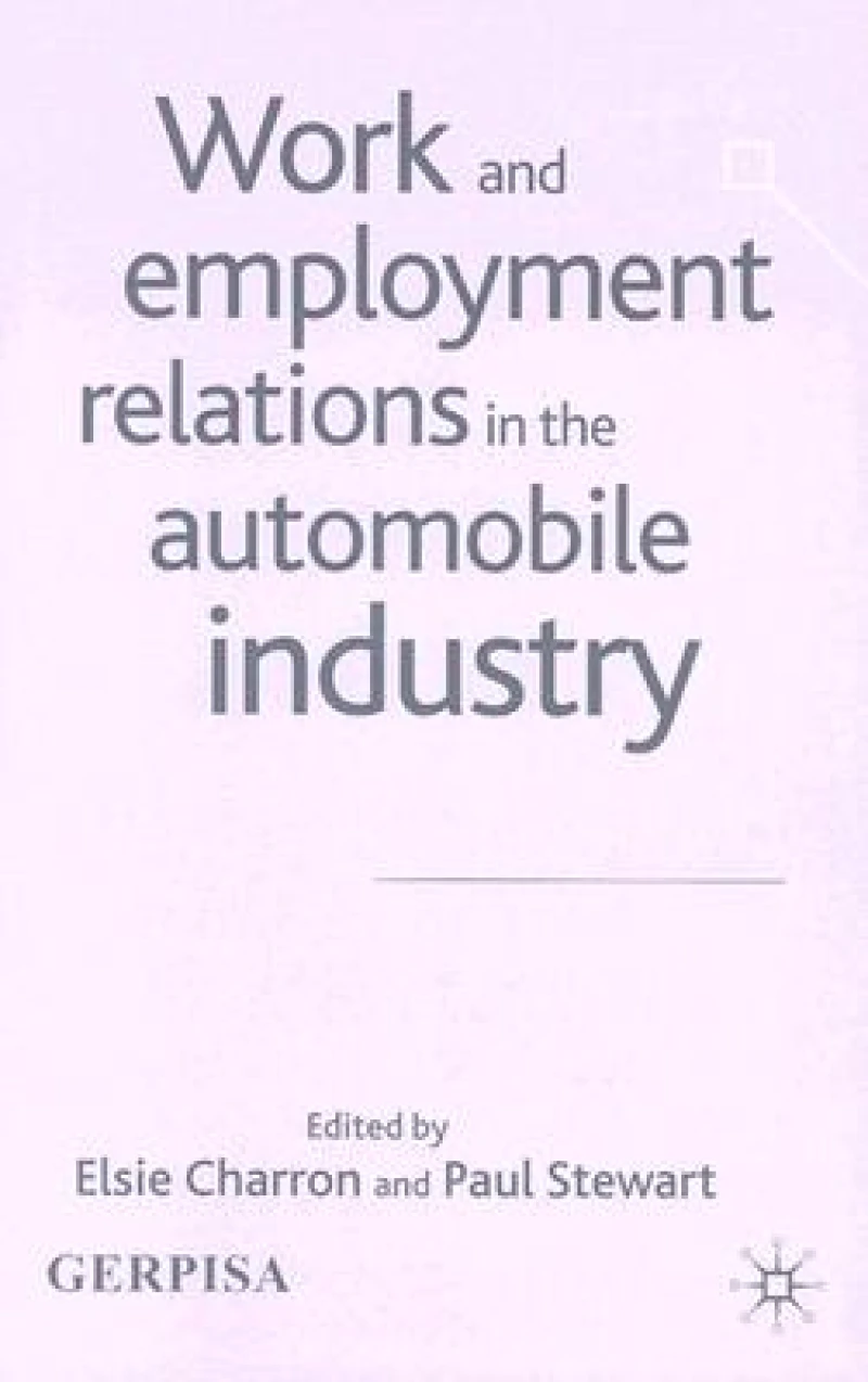 Work and Employment Relations in the Automobile Industry