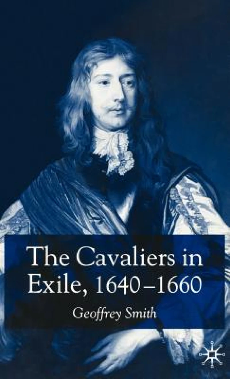 The Cavaliers in Exile 1640–1660