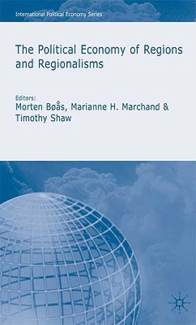 The Political Economy of Regions and Regionalisms