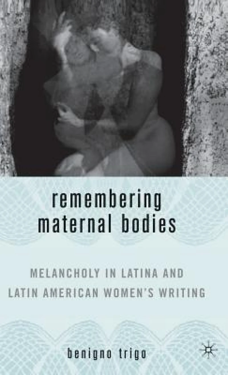 Remembering Maternal Bodies