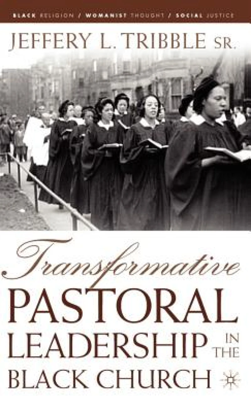 Transformative Pastoral Leadership in the Black Church