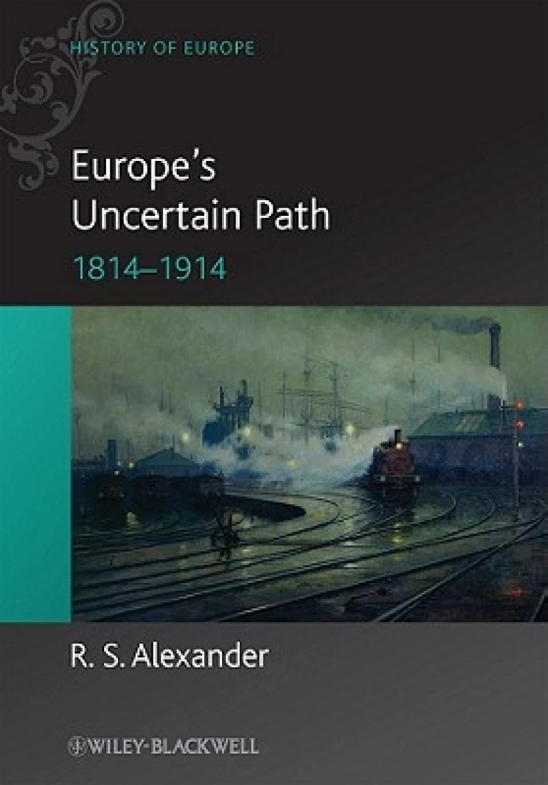 Europe's Uncertain Path 1814-1914