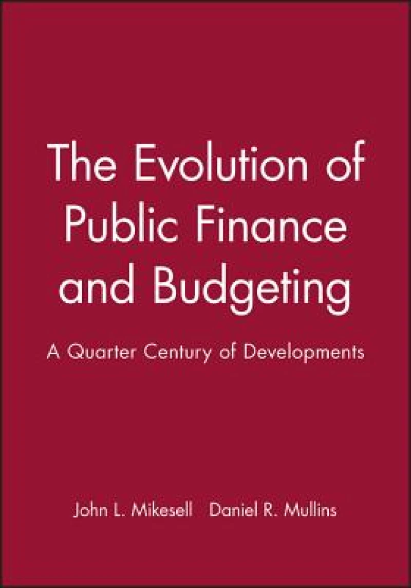 The Evolution of Public Finance and Budgeting