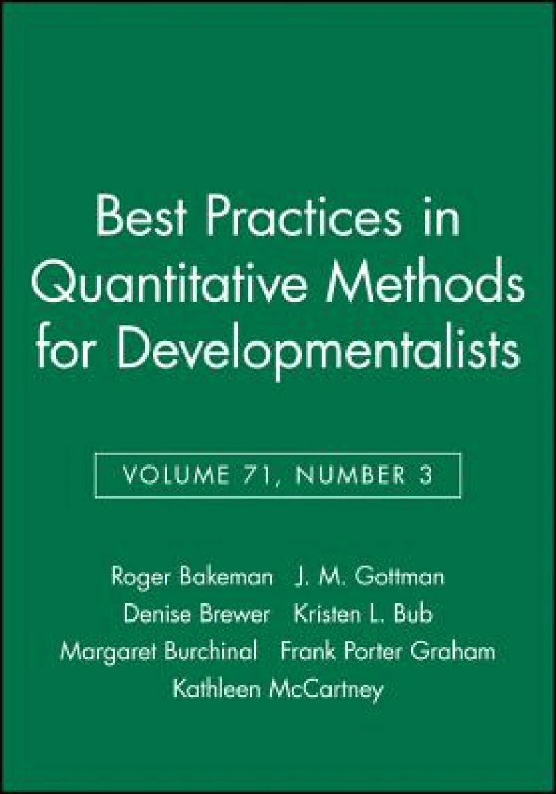 Best Practices in Quantitative Methods for Developmentalists, Volume 71, Number 3