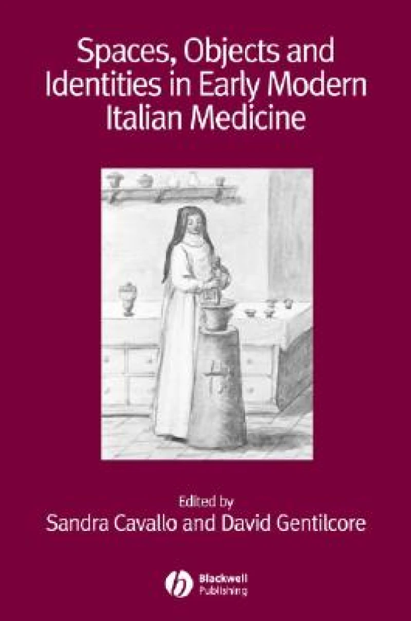 Spaces, Objects and Identities in Early Modern Italian Medicine