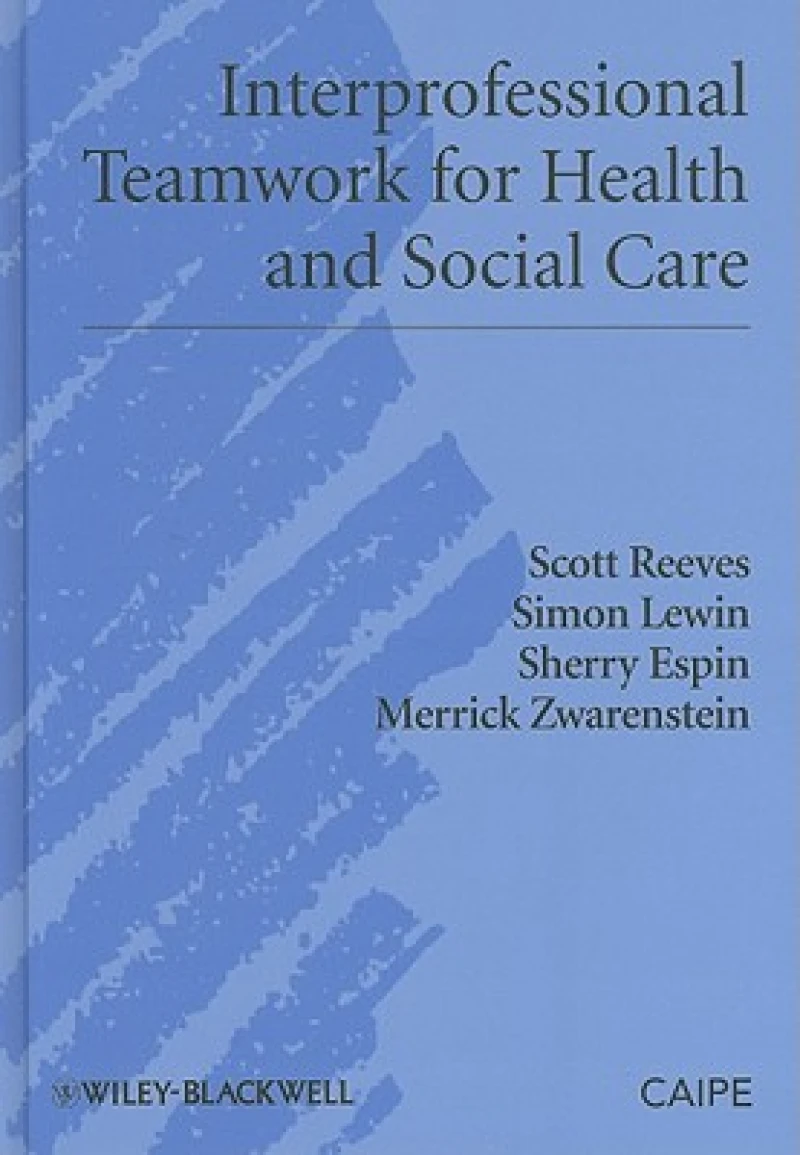 Interprofessional Teamwork for Health and Social Care