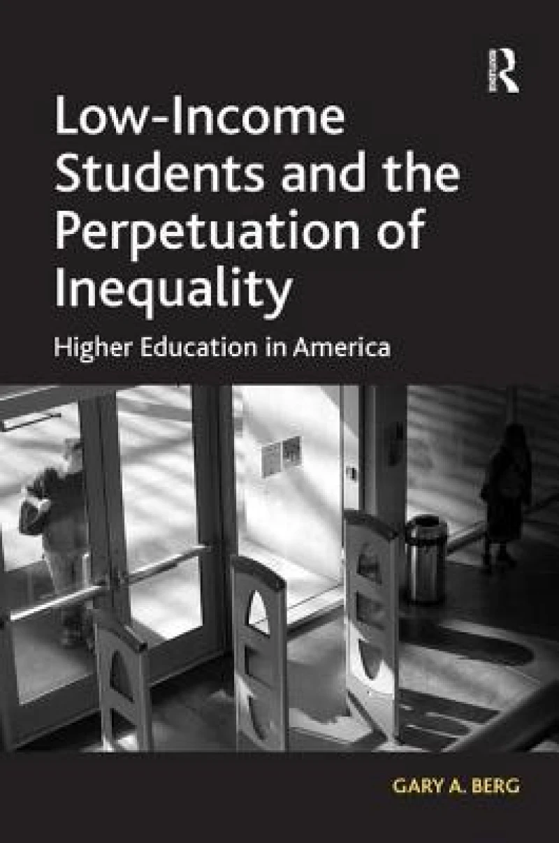 Low-Income Students and the Perpetuation of Inequality
