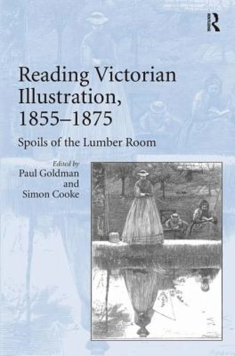 Reading Victorian Illustration, 1855–1875