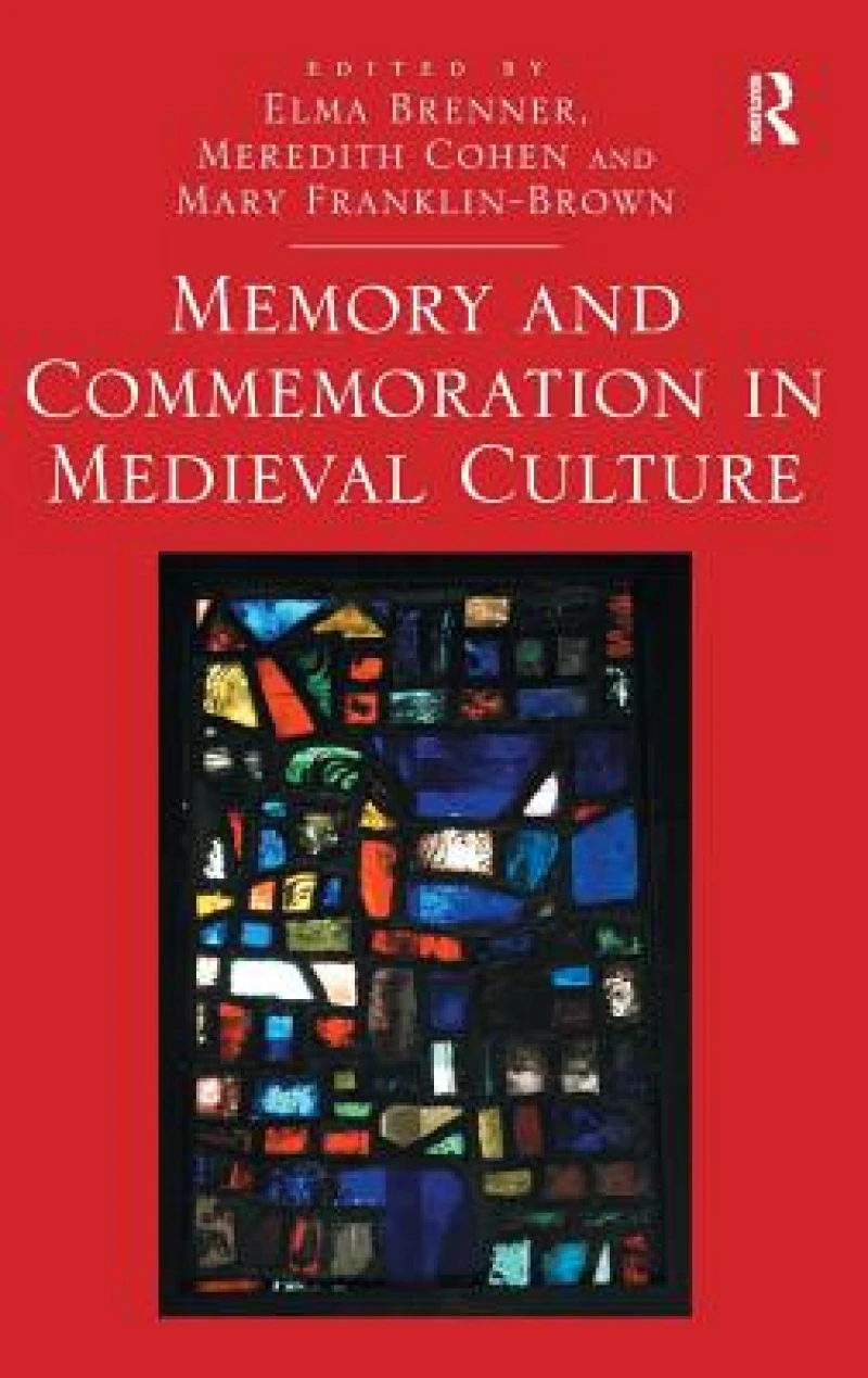 Memory and Commemoration in Medieval Culture