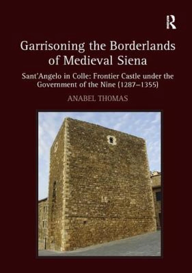 Garrisoning the Borderlands of Medieval Siena