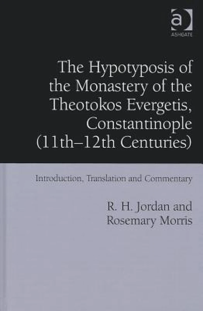 The Hypotyposis of the Monastery of the Theotokos Evergetis, Constantinople (11th–12th Centuries)