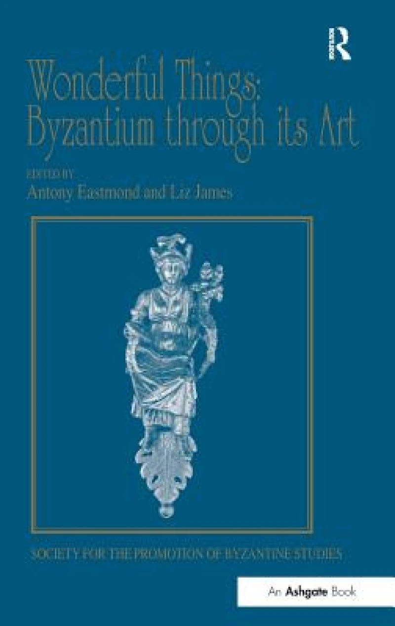Wonderful Things: Byzantium through its Art