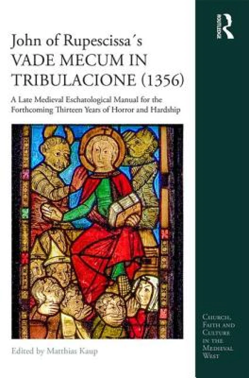 John of Rupescissa´s VADE MECUM IN TRIBULACIONE (1356)
