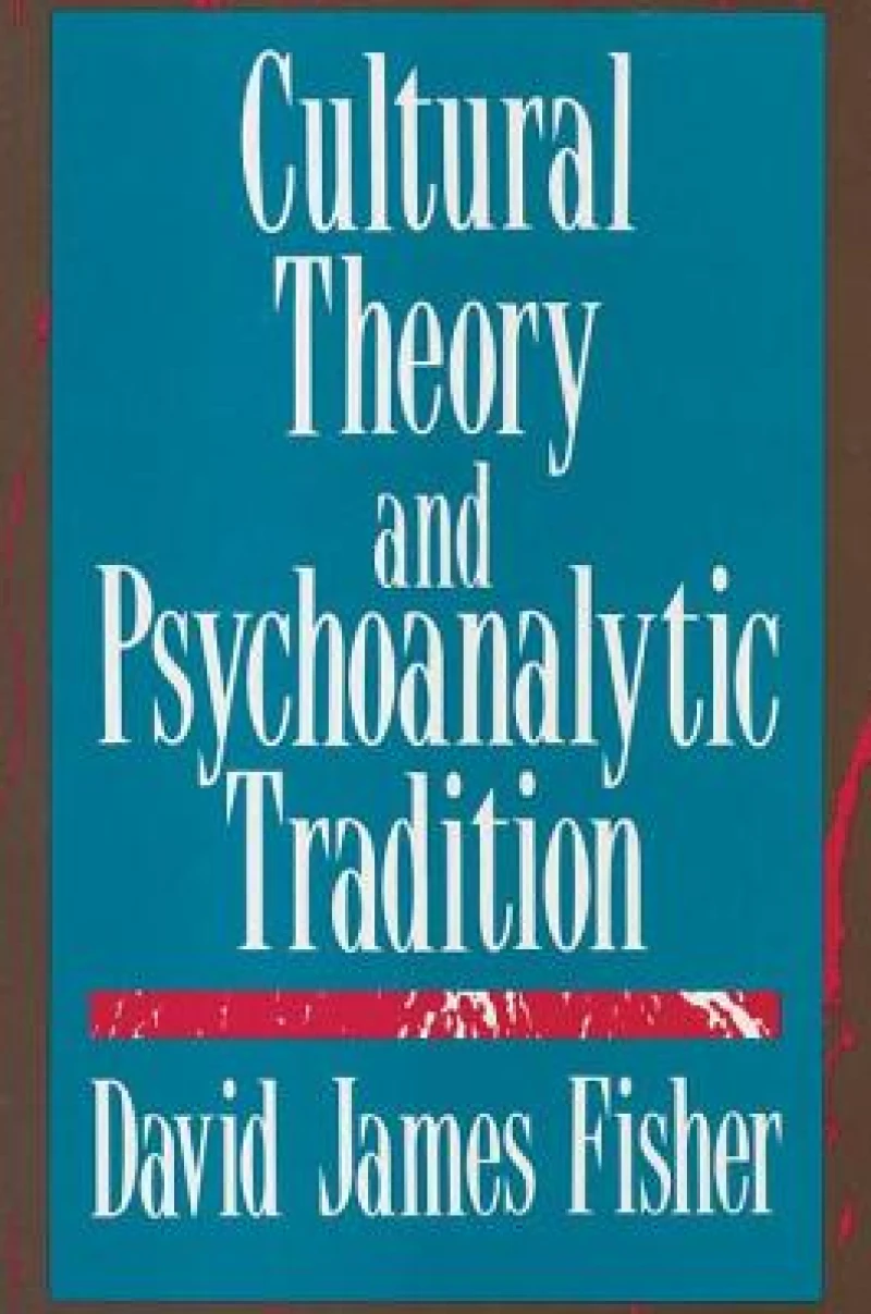 Cultural Theory and Psychoanalytic Tradition