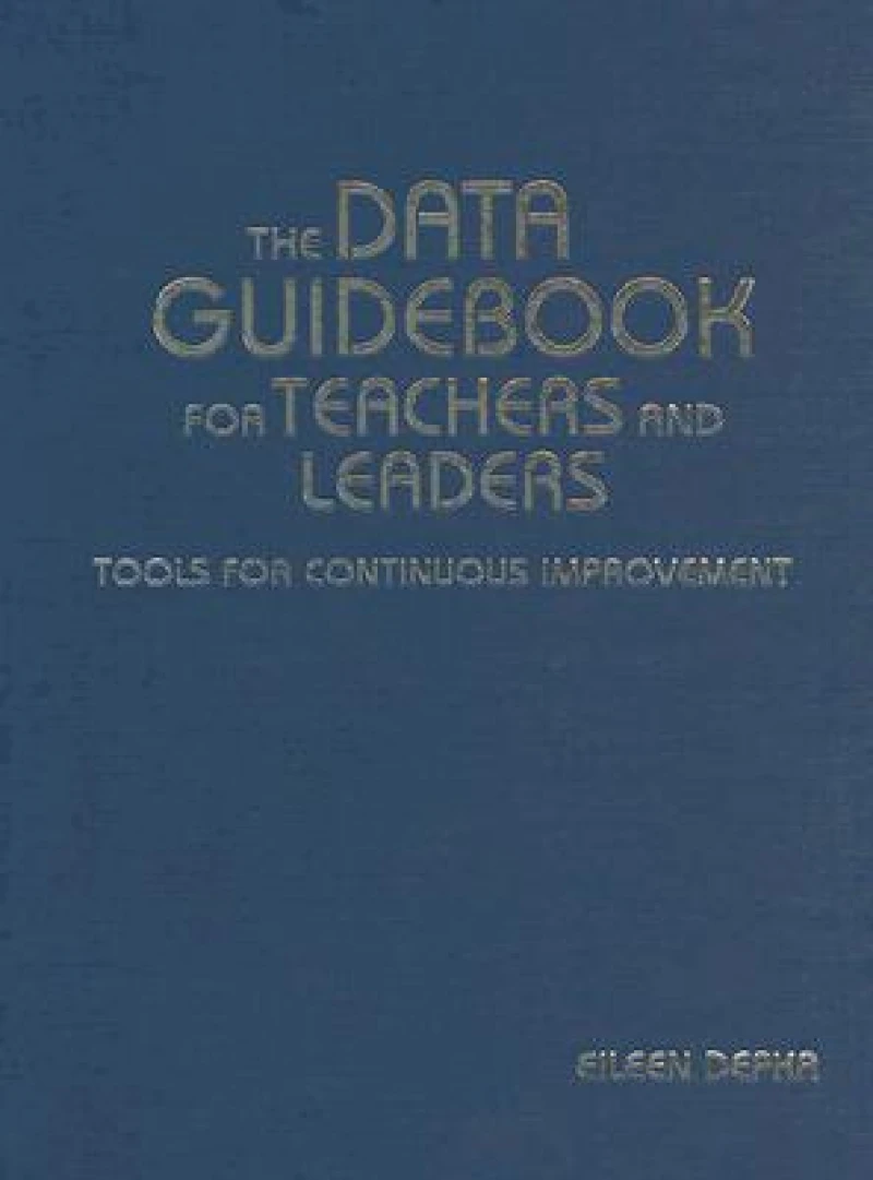 The Data Guidebook for Teachers and Leaders