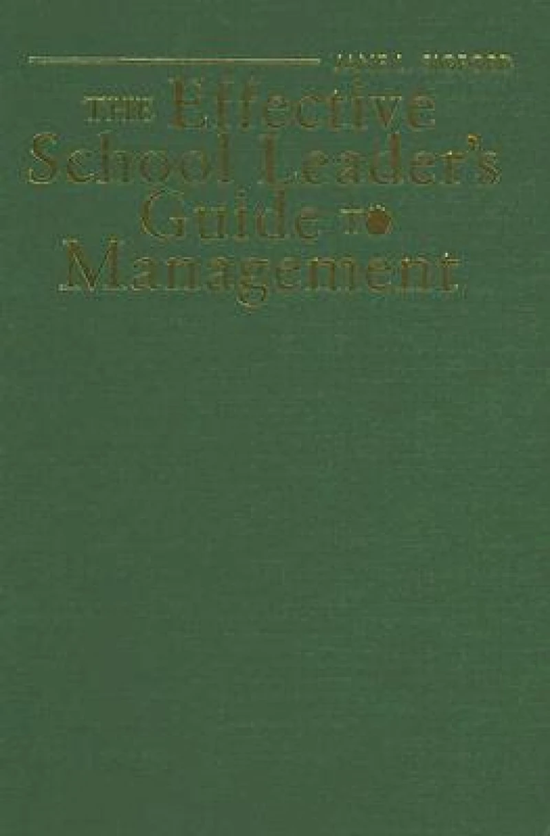 The Effective School Leader's Guide to Management