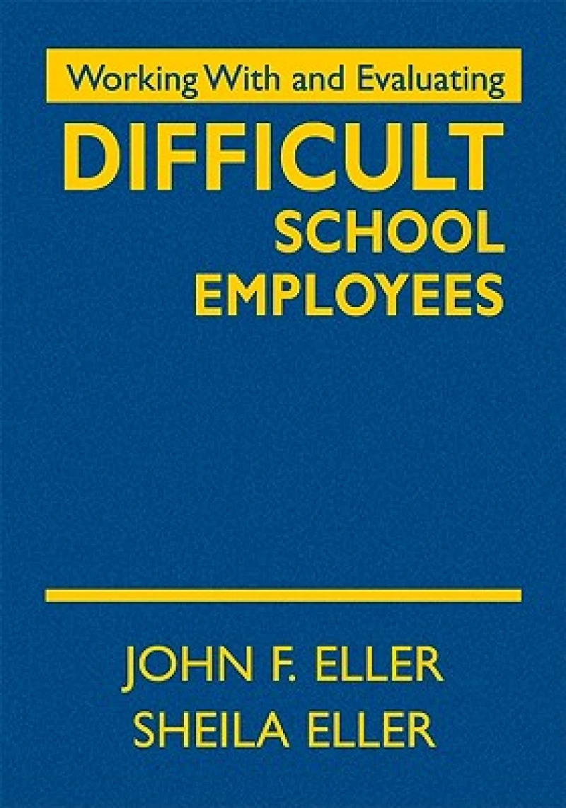 Working With and Evaluating Difficult School Employees