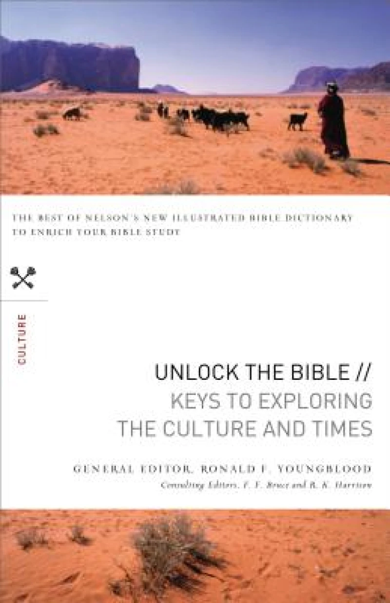 Unlock the Bible: Keys to Exploring the Culture and   Times