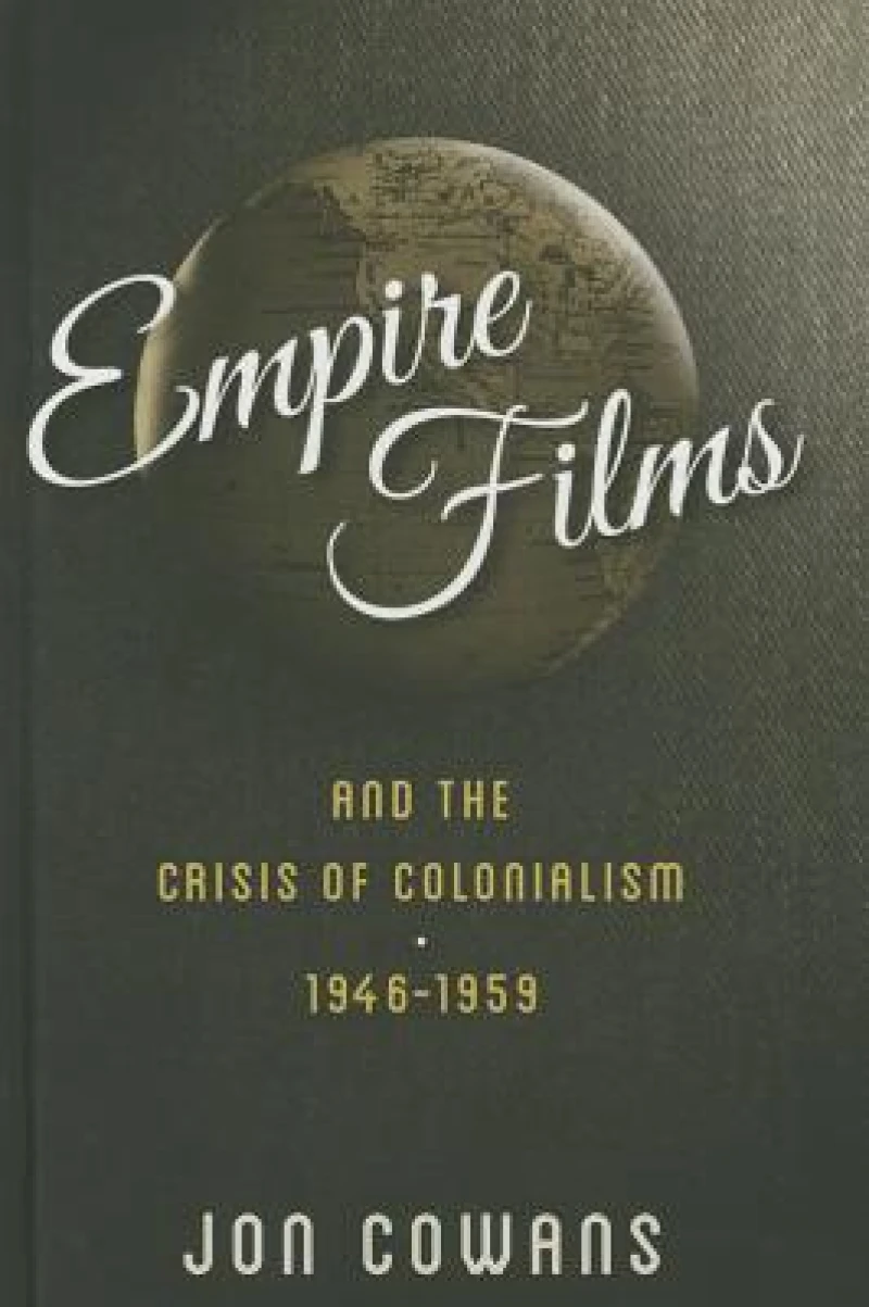 Empire Films and the Crisis of Colonialism, 1946–1959