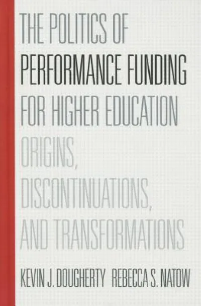 The Politics of Performance Funding for Higher Education