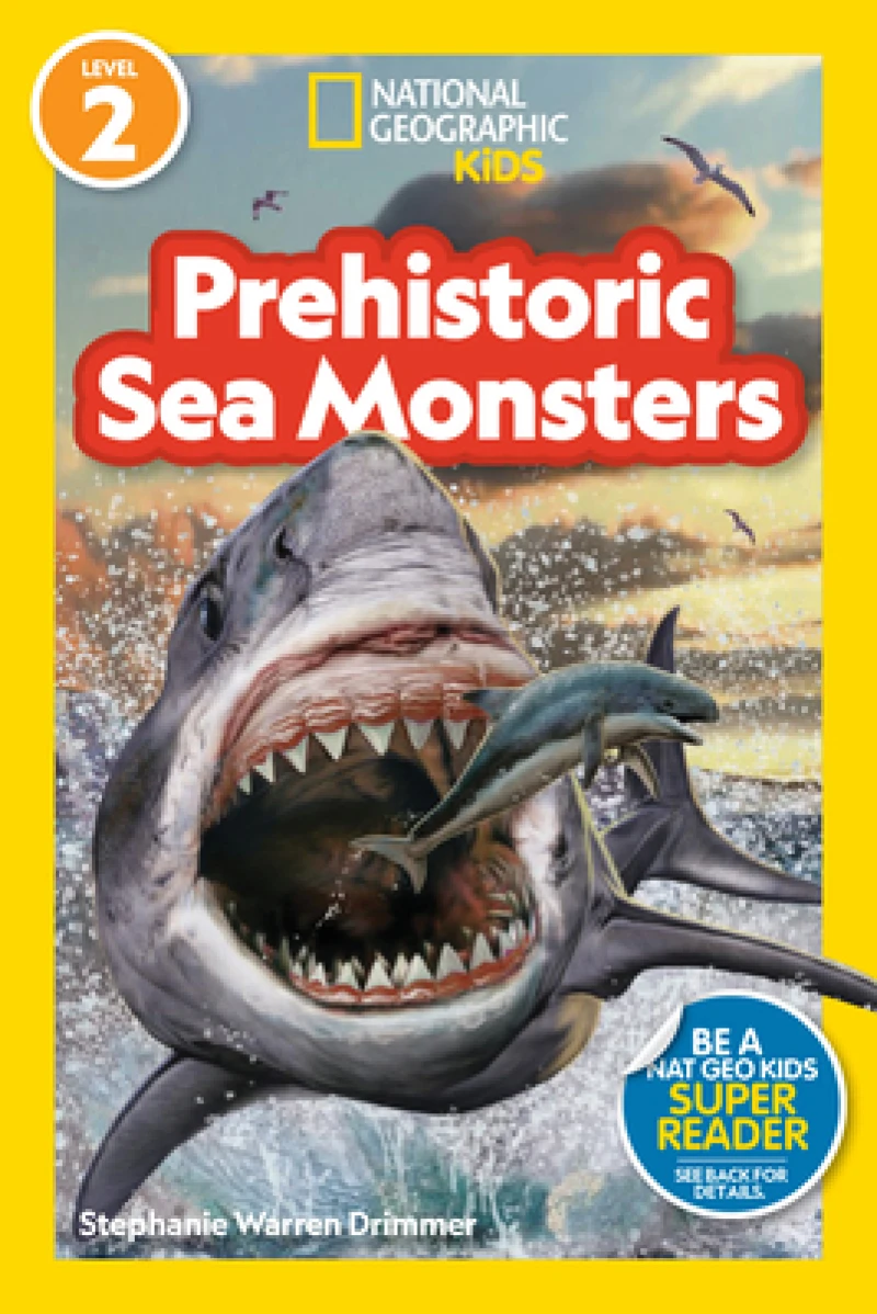 Prehistoric Sea Monsters (National Geographic Kids Readers, Level 2)