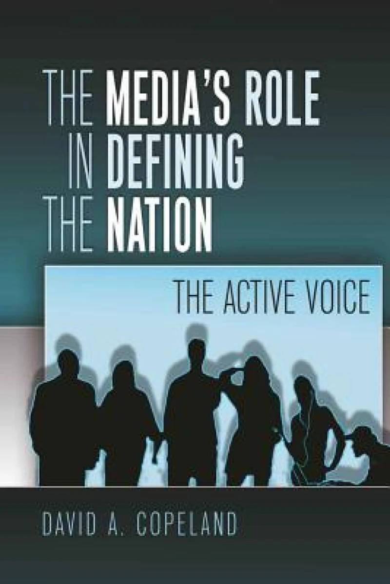 The Media’s Role in Defining the Nation