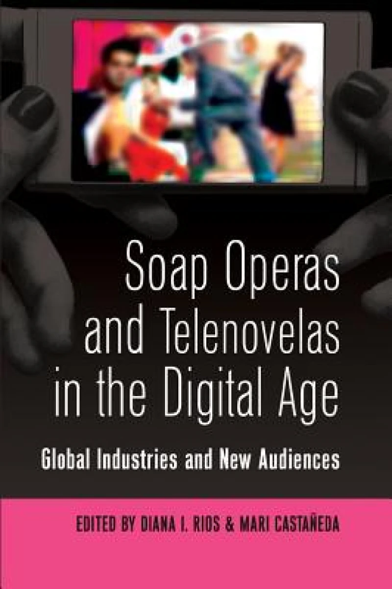 Soap Operas and Telenovelas in the Digital Age