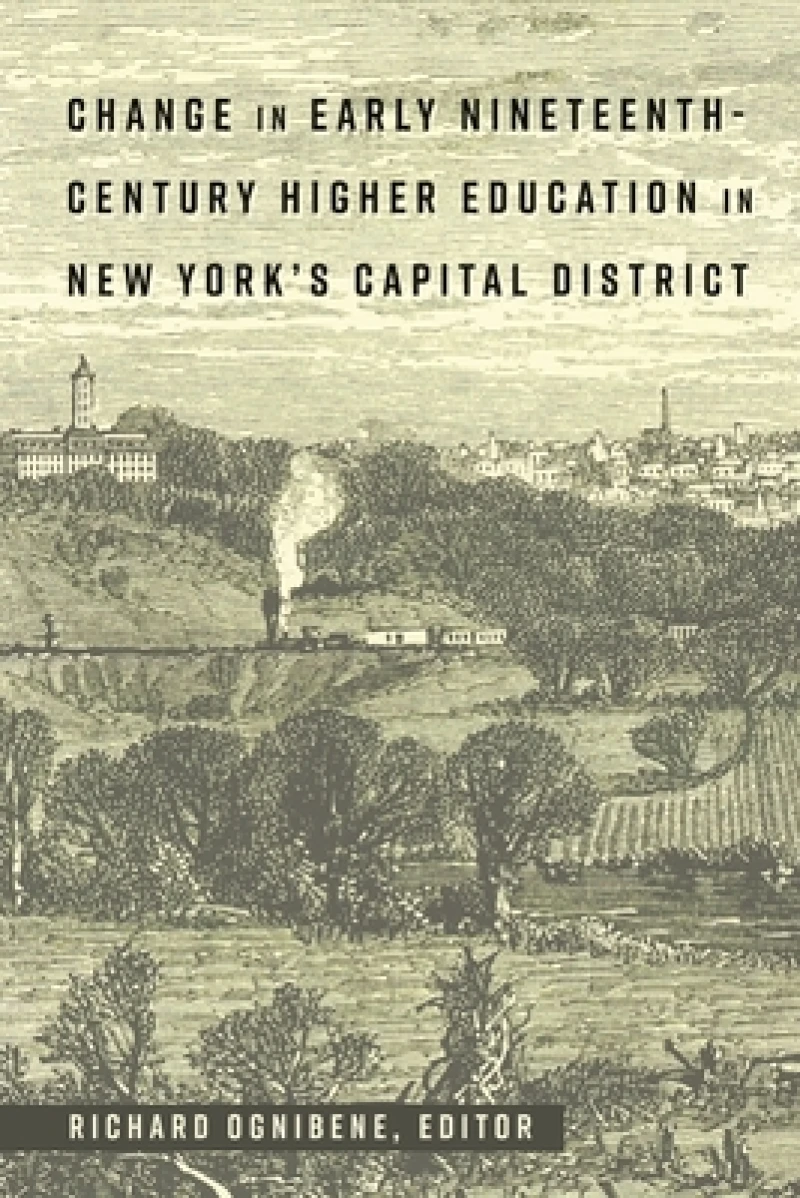 Change in Early Nineteenth-Century Higher Education in New York’s Capital District