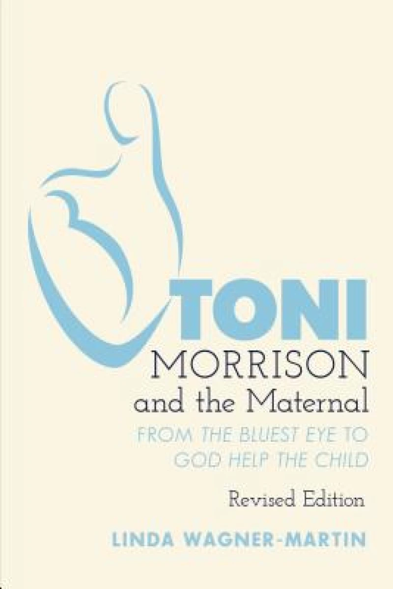 Toni Morrison and the Maternal