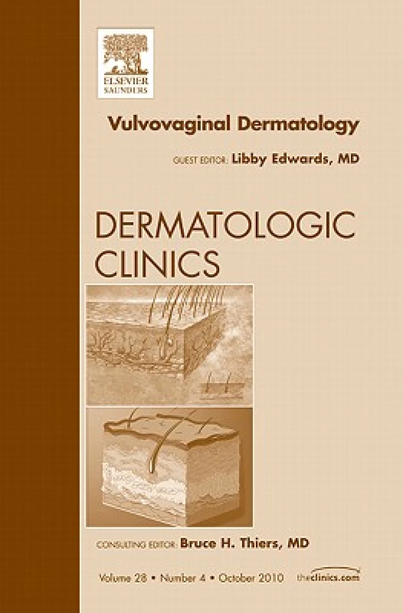 Vulvovaginal Dermatology, An Issue of Dermatologic Clinics