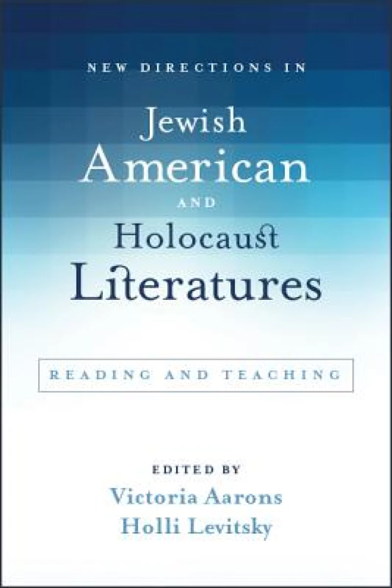 New Directions in Jewish American and Holocaust Literatures