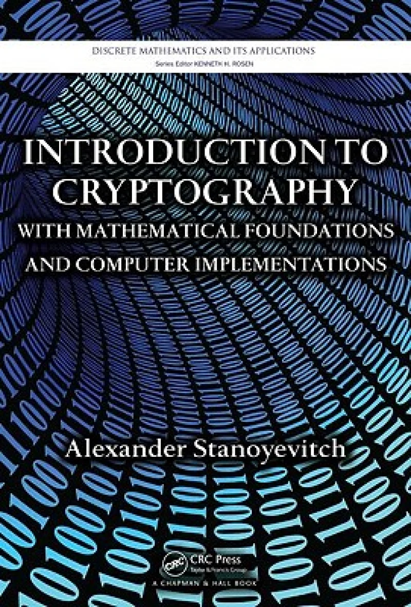 Introduction to Cryptography with Mathematical Foundations and Computer Implementations