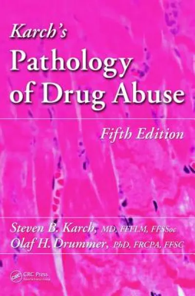 Karch's Pathology of Drug Abuse