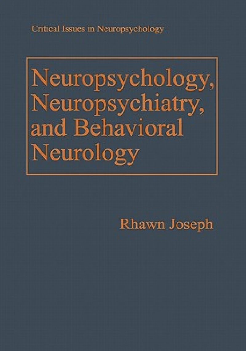 Neuropsychology, Neuropsychiatry, and Behavioral Neurology