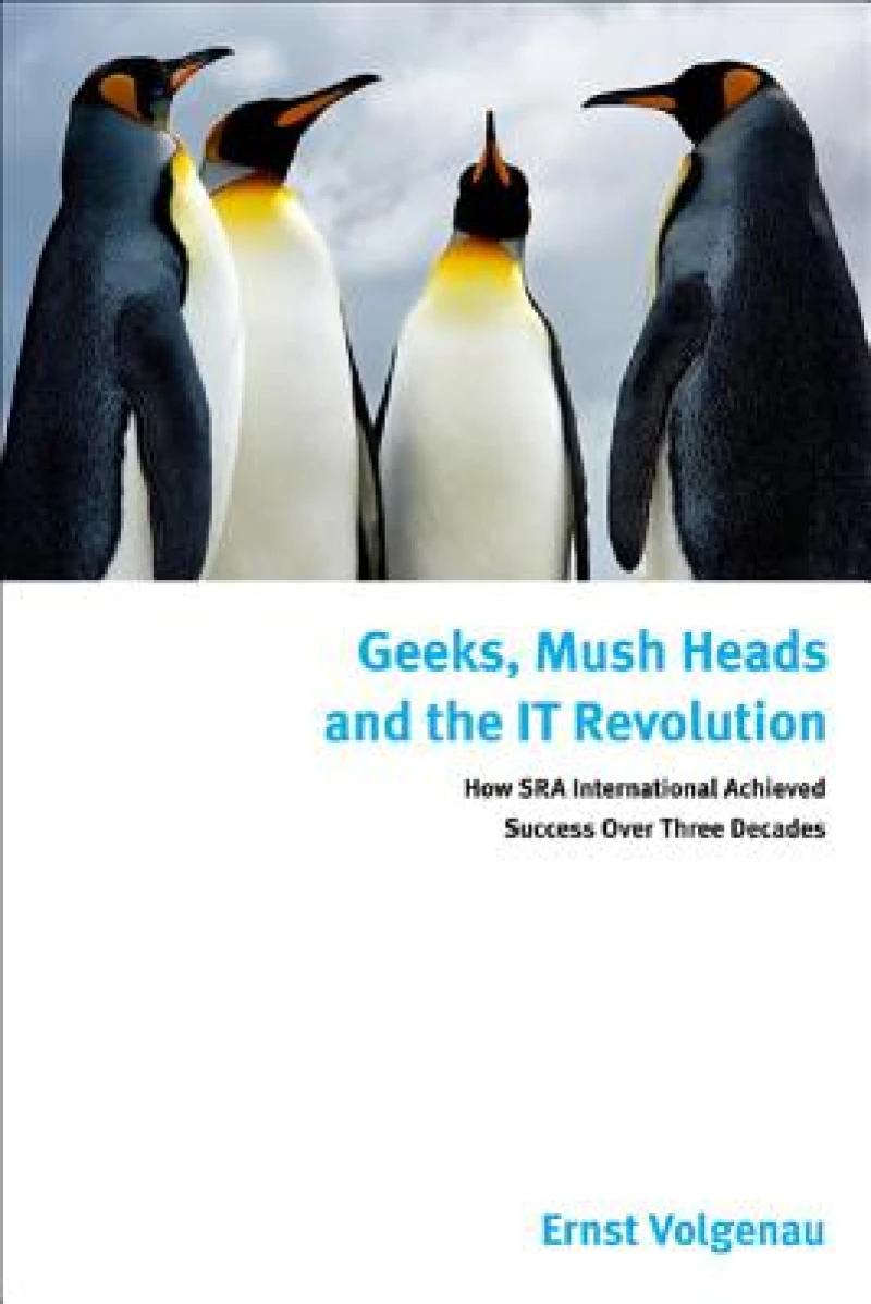 Geeks, Mush Heads and the IT Revolution
