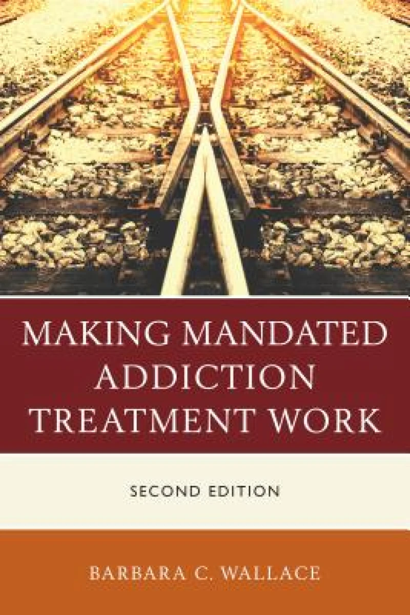 Making Mandated Addiction Treatment Work