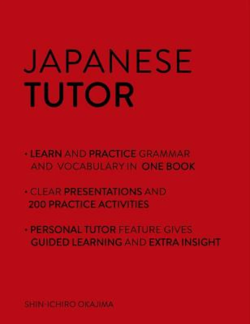 Japanese Tutor: Grammar and Vocabulary Workbook (Learn Japanese with Teach Yourself)