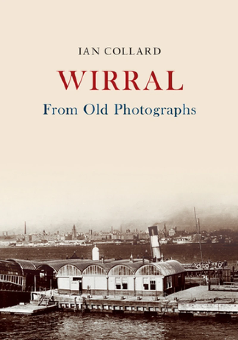 Wirral From Old Photographs